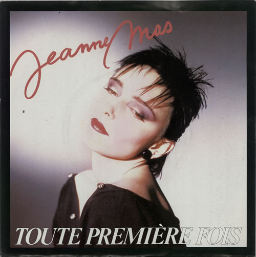 Jeanne Mas Toute Premi�re Fois 7" vinyl single (7 inch record / 45) Dutch JNE07TO625577