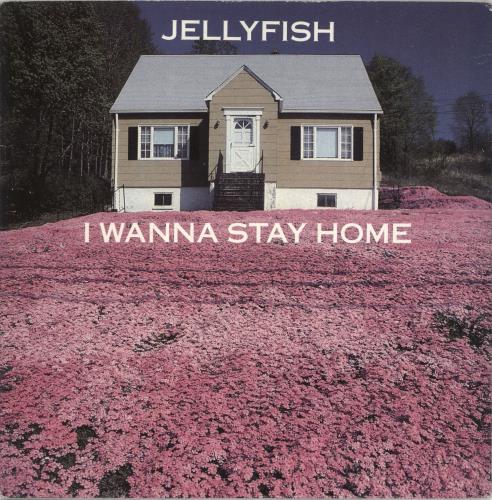 Jellyfish I Wanna Stay Home 7" vinyl single (7 inch record / 45) UK JEL07IW47740