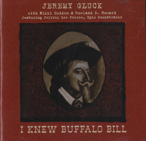 Jeremy Gluck I Knew Buffalo Bill CD album (CDLP) UK UCKCDIK496481