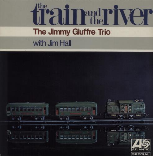 Jimmy Giuffre The Train And The River vinyl LP album (LP record) UK JIULPTH683452
