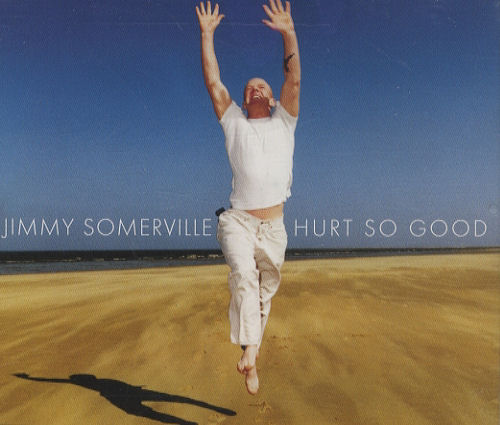 Jimmy Somerville Hurts So Good - CD1 CD single (CD5 / 5") UK SVLC5HU52947