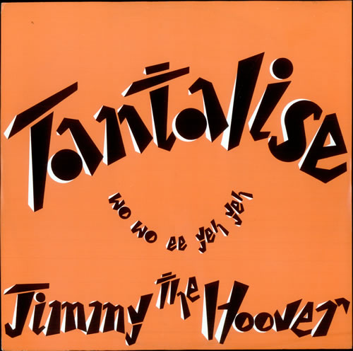 Jimmy The Hoover Tantalise (Wo Wo Ee Yeh Yeh) + Sleeve 12" vinyl single (12 inch record / Maxi-single) UK JE512TA516054