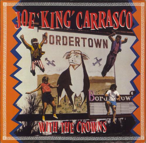 Joe King Carrasco & The Crowns Border Town vinyl LP album (LP record) UK K8XLPBO826470