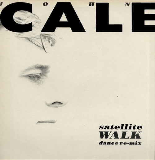 John Cale Satellite Walk - Dance Re-Mix 12" vinyl single (12 inch record / Maxi-single) UK JCA12SA555330
