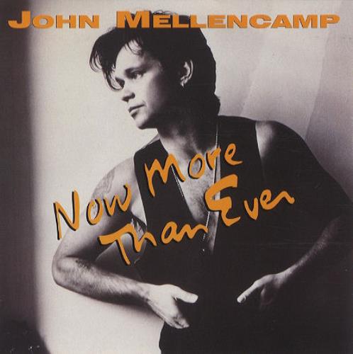 John Cougar Mellencamp Now More Than Ever 7" vinyl single (7 inch record / 45) UK JME07NO195672