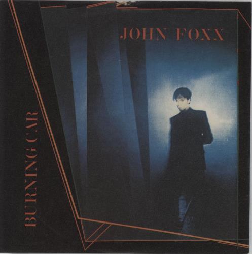 John Foxx Burning Car 7" vinyl single (7 inch record / 45) UK JFX07BU97690