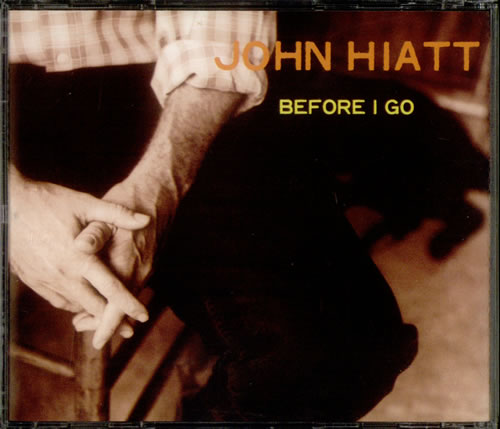 John Hiatt Before I Go CD single (CD5 / 5") US J-HC5BE165550