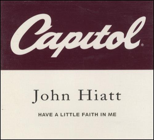 John Hiatt Have A Little Faith In Me CD single (CD5 / 5") US J-HC5HA147906