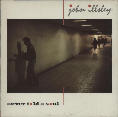 John Illsley Never Told A Soul vinyl LP album (LP record) UK ILSLPNE190477