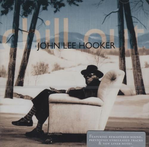 John Lee Hooker Chill Out CD album (CDLP) UK JLHCDCH390815