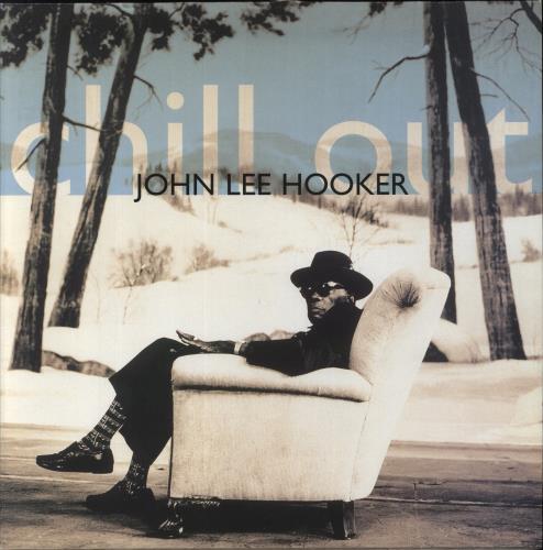 John Lee Hooker Chill Out vinyl LP album (LP record) UK JLHLPCH598458