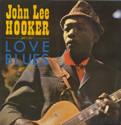 John Lee Hooker Love Blues 7" vinyl single (7 inch record / 45) UK JLH07LO737722