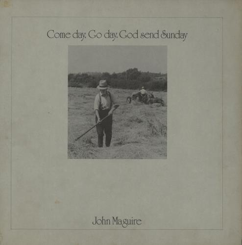 John Maguire Come Day, Go Day, God Send Sunday vinyl LP album (LP record) UK QQILPCO692597