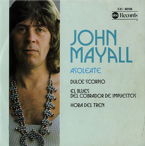 John Mayall Asoleate (Step In The Sun) 7" vinyl single (7 inch record / 45) Mexican JOM07AS628993