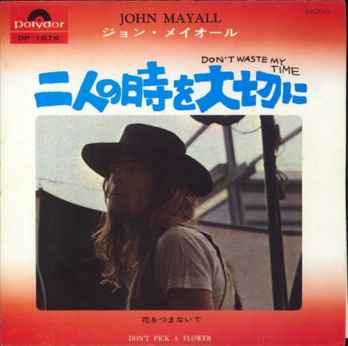 John Mayall Don't Waste My Time 7" vinyl single (7 inch record / 45) Japanese JOM07DO220188