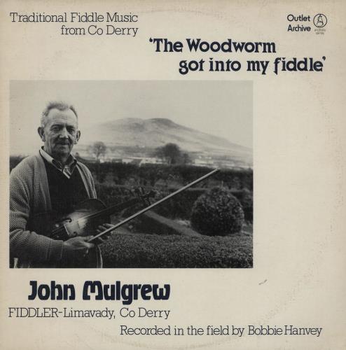 John Mulgrew The Woodworm Got Into My Fiddle vinyl LP album (LP record) UK 2T1LPTH759735