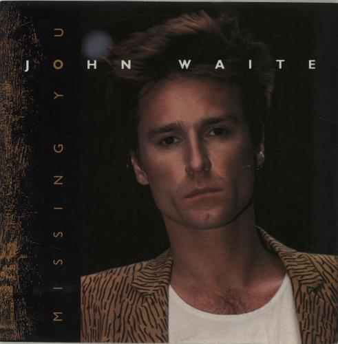 John Waite Missing You 7" vinyl single (7 inch record / 45) UK JWA07MI582830