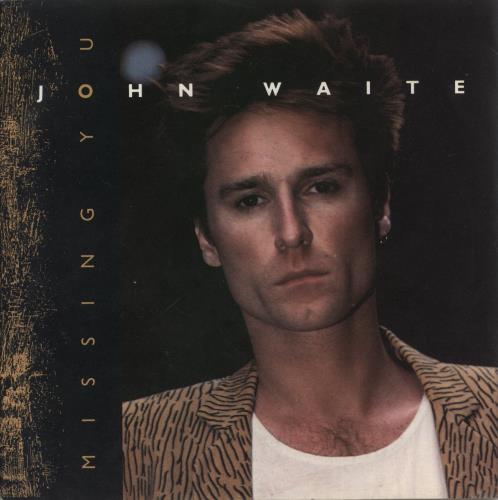 John Waite Missing You 7" vinyl single (7 inch record / 45) UK JWA07MI870079