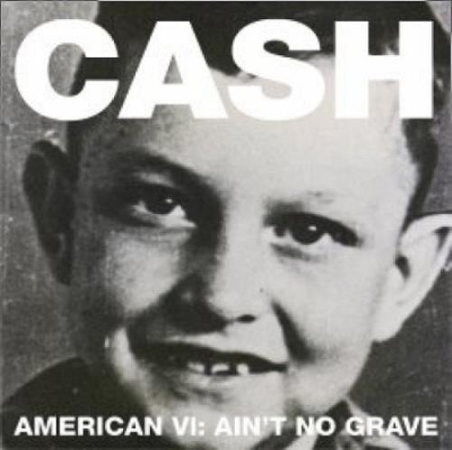 Johnny Cash American VI: Ain't No Grave vinyl LP album (LP record) UK JCSLPAM498570