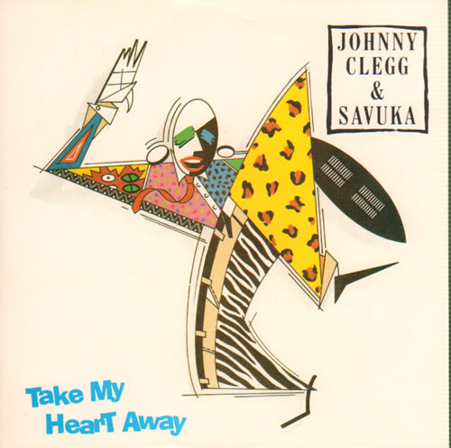 Johnny Clegg Take My Heart Away 7" vinyl single (7 inch record / 45) UK JEG07TA641875