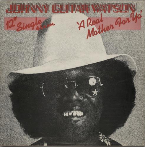 Johnny Guitar Watson A Real Mother For Ya 12" vinyl single (12 inch record / Maxi-single) UK JGW12AR240753