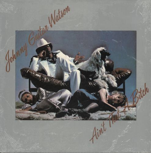 Johnny Guitar Watson Ain't That A Bitch vinyl LP album (LP record) UK JGWLPAI727804