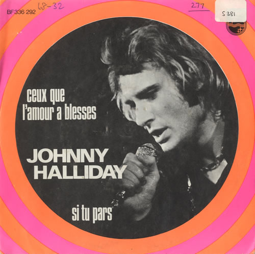 Johnny Hallyday Ceux Que L'Amour A Blesses - WOC 7" vinyl single (7 inch record / 45) Dutch JHD07CE489317