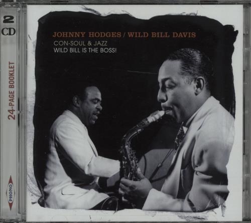 Johnny Hodges Con-Soul & Jazz - Wild Bill Is The Boss! 2 CD album set (Double CD) UK JAT2CCO669111