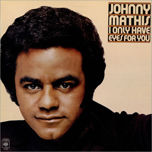 Johnny Mathis I Only Have Eyes For You vinyl LP album (LP record) UK J-MLPIO461288
