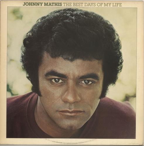 Johnny Mathis The Best Days Of My Life vinyl LP album (LP record) UK J-MLPTH289144