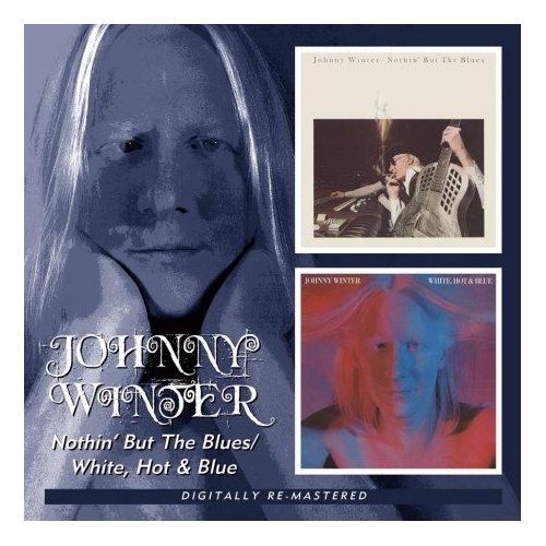 Johnny Winter Nothin' But The Blues / White, Hot & Blue CD album (CDLP) UK JNWCDNO395805