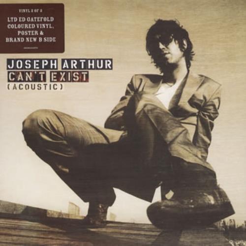 Joseph Arthur Can't Exist 7" vinyl single (7 inch record / 45) UK -JA07CA357424