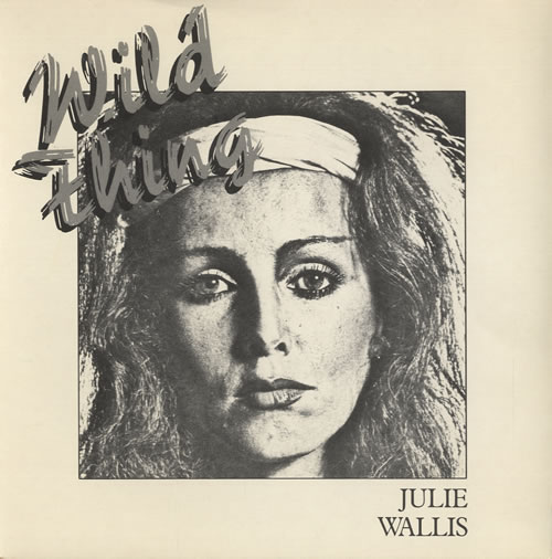 Julie Wallis Wild Thing 7" vinyl single (7 inch record / 45) UK JU907WI449129