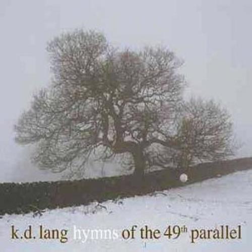 K.D. Lang Hymns Of The 49th Parallel CD album (CDLP) UK KDLCDHY302748