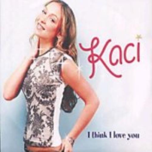 Kaci I Think I Love You CD single (CD5 / 5") European KACC5IT205544