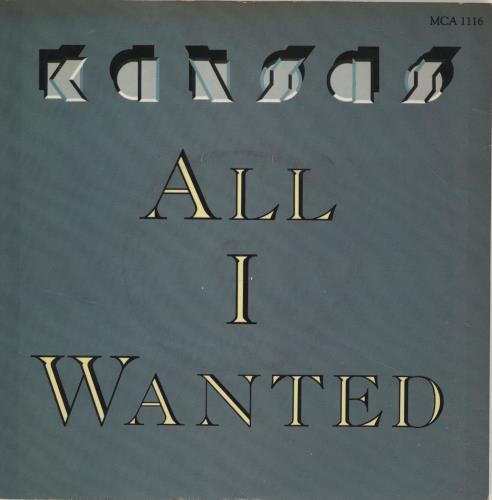 Kansas All I Wanted 7" vinyl single (7 inch record / 45) UK KNS07AL690189