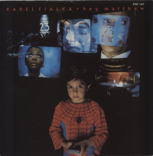 Karel Fialka Hey Matthew - Picture Sleeve 7" vinyl single (7 inch record / 45) UK KFK07HE565579