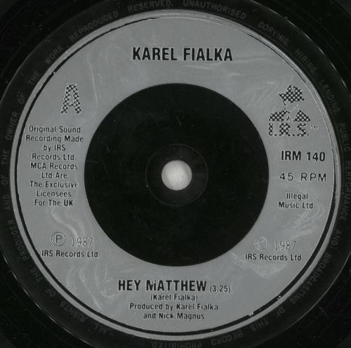 Karel Fialka Hey Matthew - Picture Sleeve 7" vinyl single (7 inch record / 45) UK KFK07HE565579