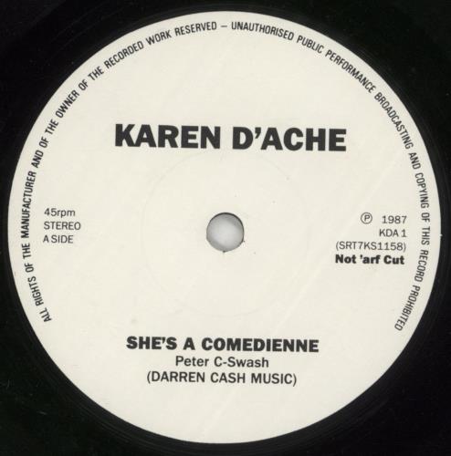 Karen D'Ache She's A Comedienne 7" vinyl single (7 inch record / 45) UK 4KY07SH875314