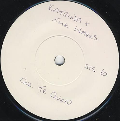 Katrina & The Waves Que Te Quiero 7" vinyl single (7 inch record / 45) UK KTW07QU374077