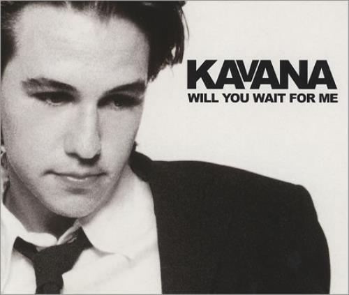 Kavana Will You Wait For Me CD single (CD5 / 5") UK KAVC5WI282674