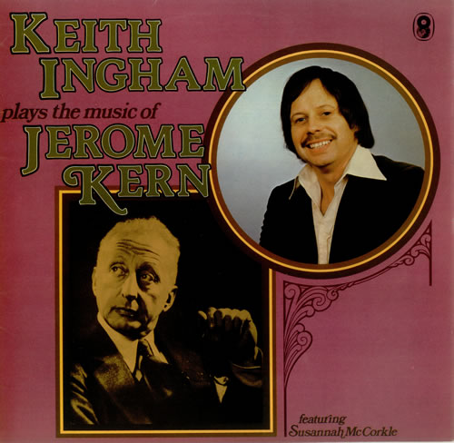 Keith Ingham Plays The Music Of Jerome Kern vinyl LP album (LP record) UK KI9LPPL453411