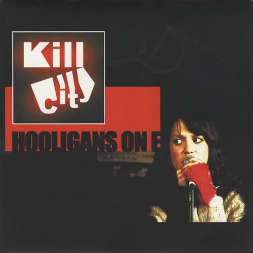 Kill City Hooligans On E - Autographed 7" vinyl single (7 inch record / 45) UK K/L07HO358569