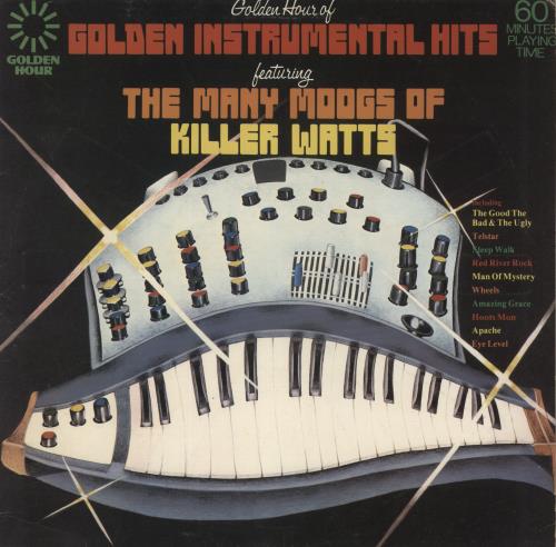 Killer Watts Golden Hour Of Golden Instrumental Hits Featuring The Many Moogs Of Killer Watts vinyl LP album (LP record) UK 9-OLPGO877920