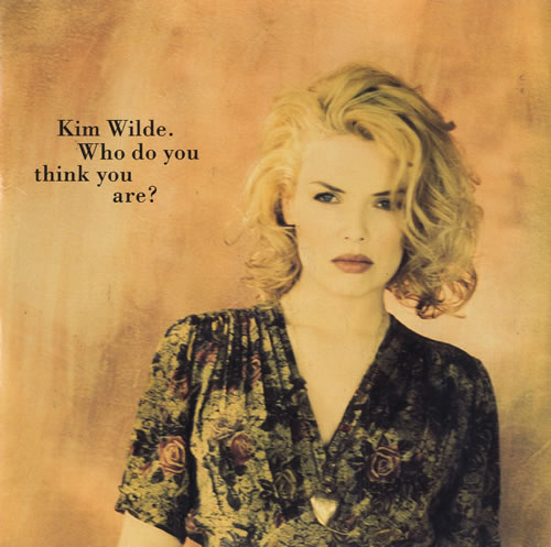 Kim Wilde Who Do You Think You Are? 7" vinyl single (7 inch record / 45) UK WIL07WH53148