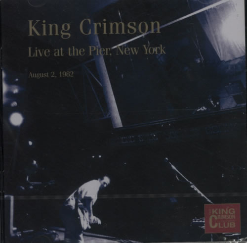 King Crimson Live At The Pier, New York - August 2, 1982 CD album (CDLP) UK KNCCDLI601442