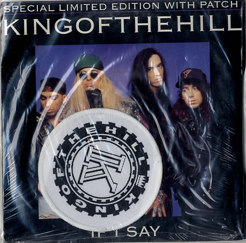 King Of The Hill If I Say + Patch 7" vinyl single (7 inch record / 45) UK KC207IF622074