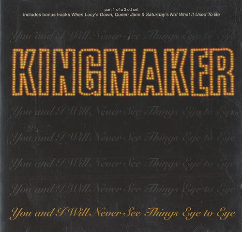 Kingmaker You And I Will Never See Things Eye To Eye - CD1 CD single (CD5 / 5") UK KGMC5YO490896