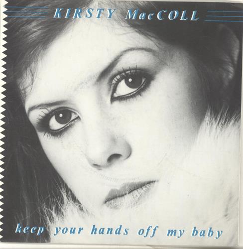 Kirsty MacColl Keep Your Hands Off My Baby 7" vinyl single (7 inch record / 45) UK KIR07KE156235