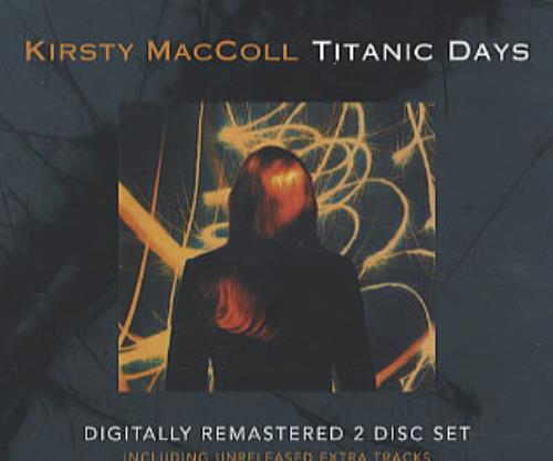 Kirsty MacColl Titanic Days 2 CD album set (Double CD) UK KIR2CTI321089